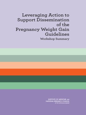 cover image of Leveraging Action to Support Dissemination of the Pregnancy Weight Gain Guidelines